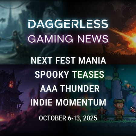Image of: Daggerless Gaming News: Next Fest Mania, Spooky Teases, AAA Thunder, and Indie Momentum – October 6-13, 2025
